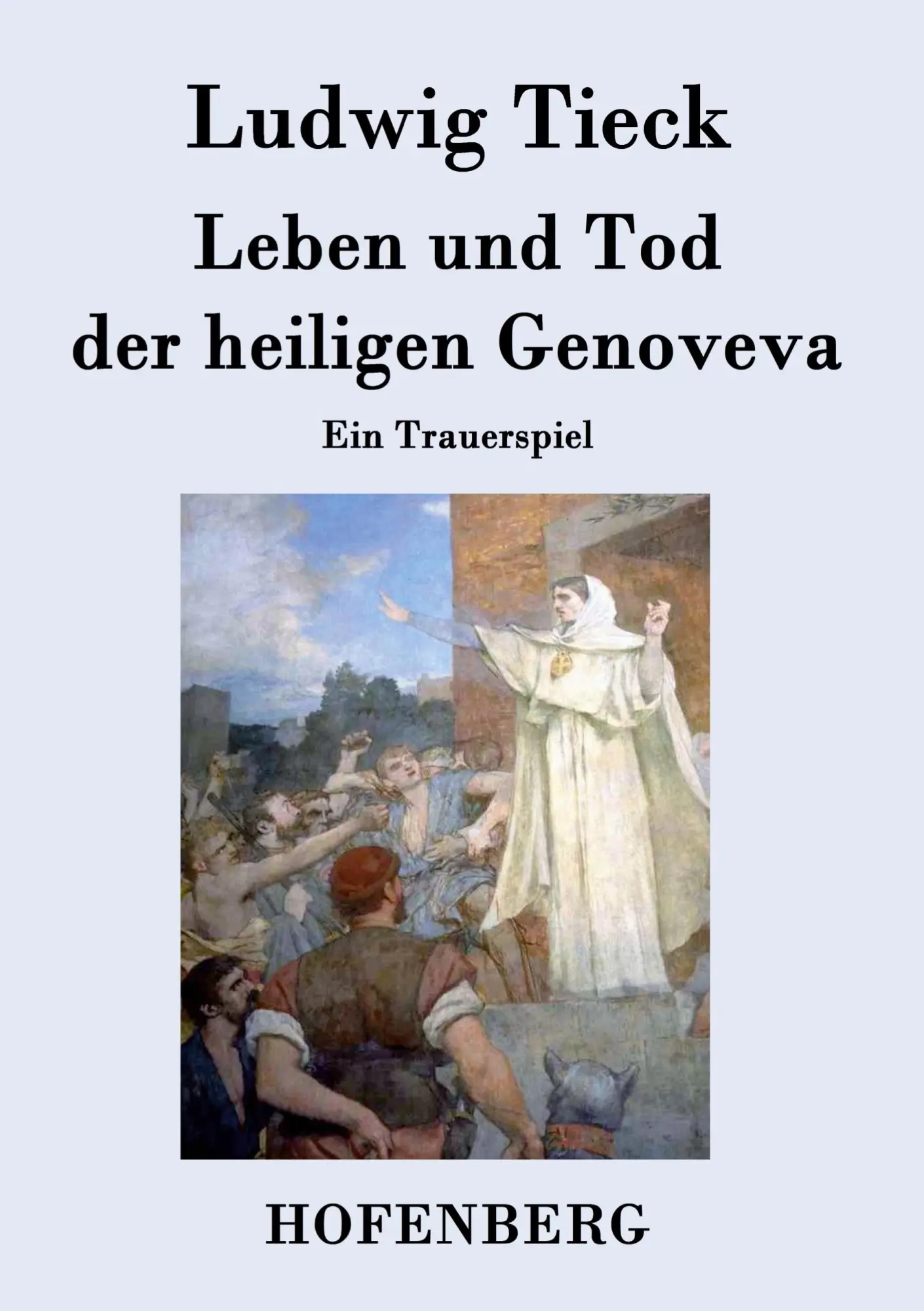 Cover: 9783843071314 | Leben und Tod der heiligen Genoveva | Ein Trauerspiel | Ludwig Tieck