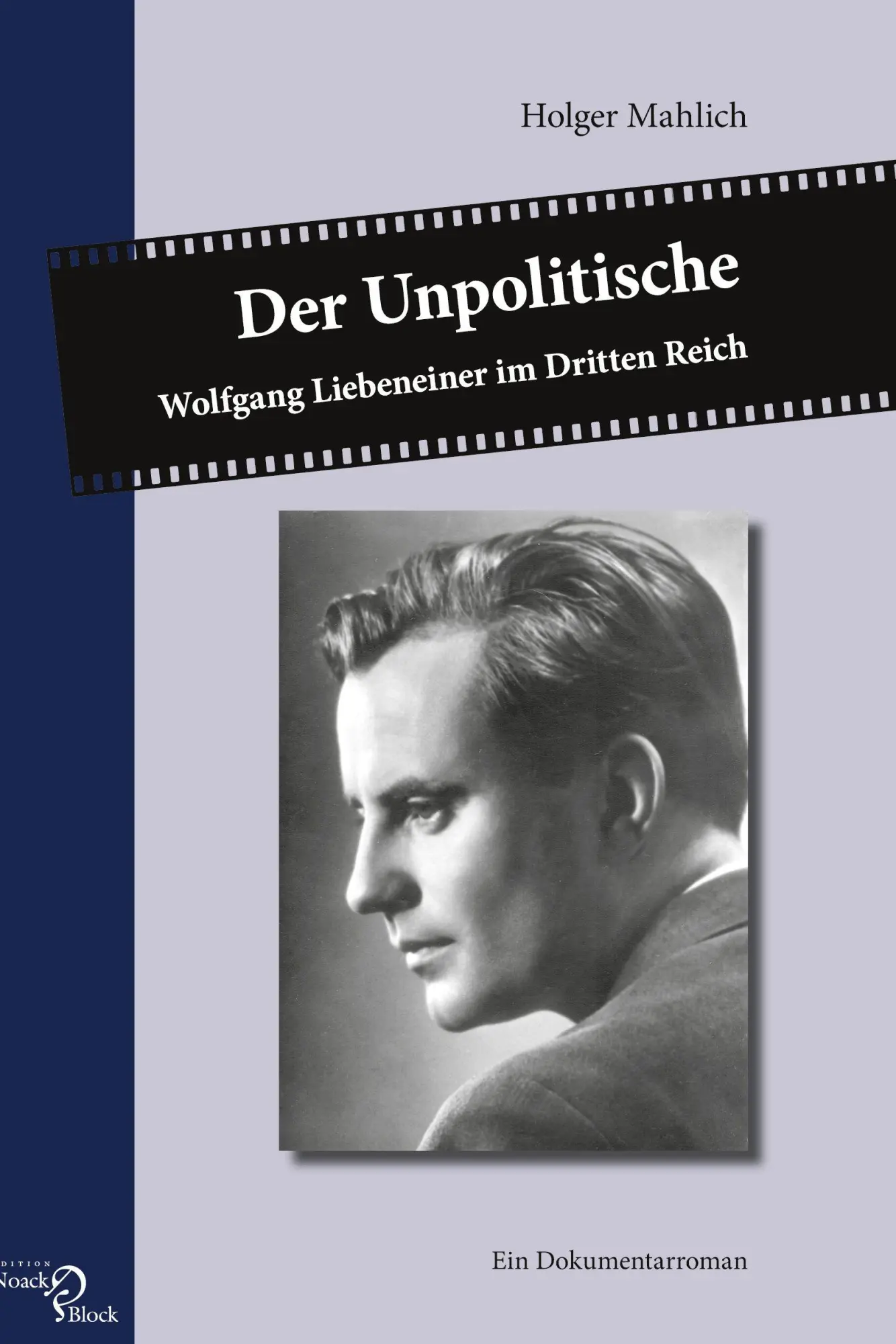 Cover: 9783868131314 | Der Unpolitische | Holger Mahlich | Buch | 450 S. | Deutsch | 2021 Cover: 9783868131314 | Der Unpolitische | Holger Mahlich | Buch | 450 S. | Deutsch | 2021