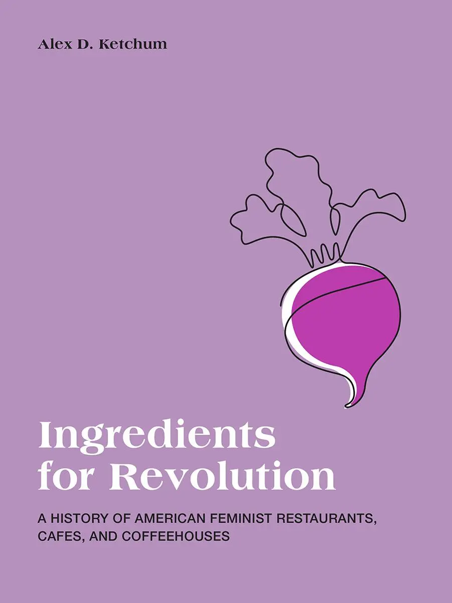 Cover: 9781988111414 | Ingredients for Revolution – A History of American Feminist...