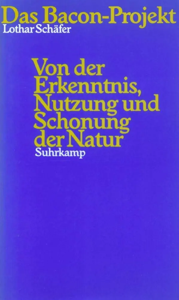 Cover: 9783518581414 | Das Bacon-Projekt | Von der Erkenntnis, Nutzung und Schonung der Natur