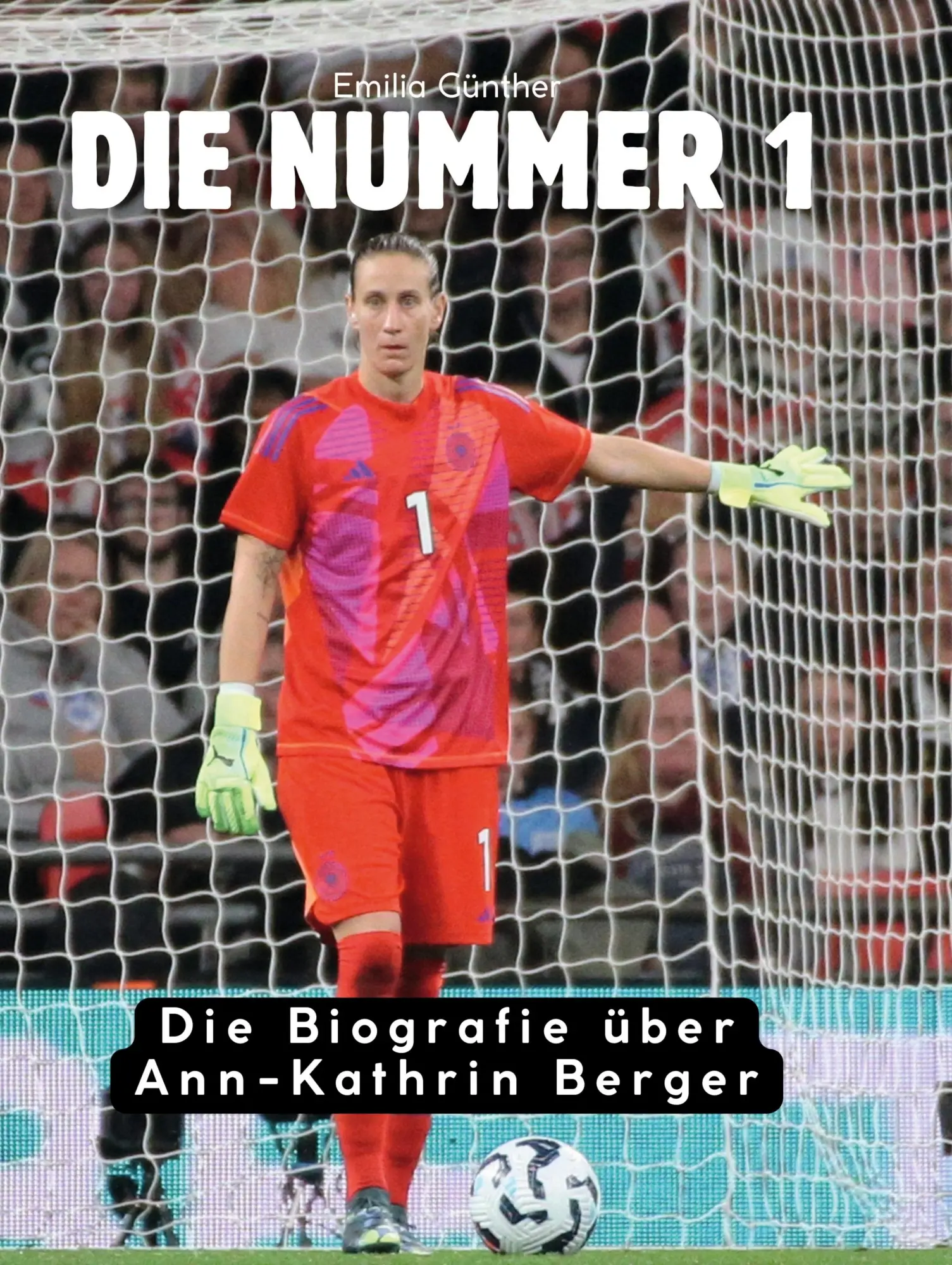 Cover: 9783695321414 | Die Nummer 1 | Die Biografie über Ann-Kathrin Berger | Emilia Günther