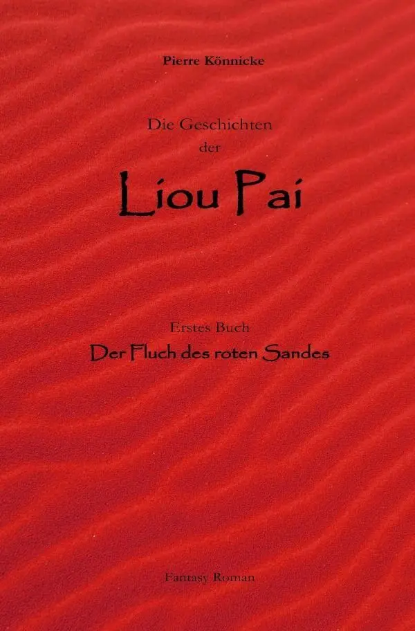 Cover: 9783757551414 | Die Geschichten der Liou Pai | Der Fluch des roten Sandes | Könnicke