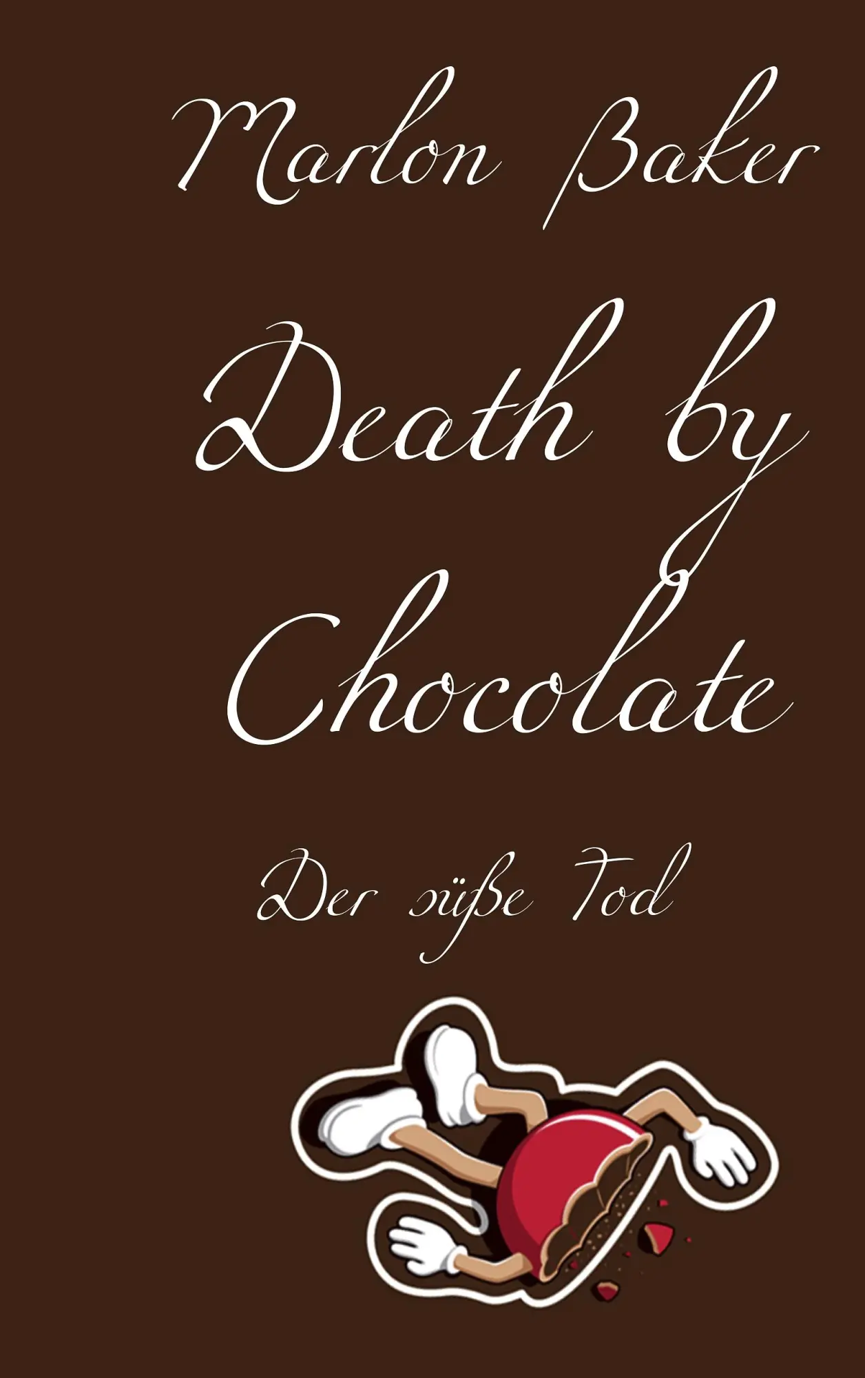 Cover: 9783844811414 | Death by Chocolate | Tod durch Schokolade | Marlon Baker | Taschenbuch