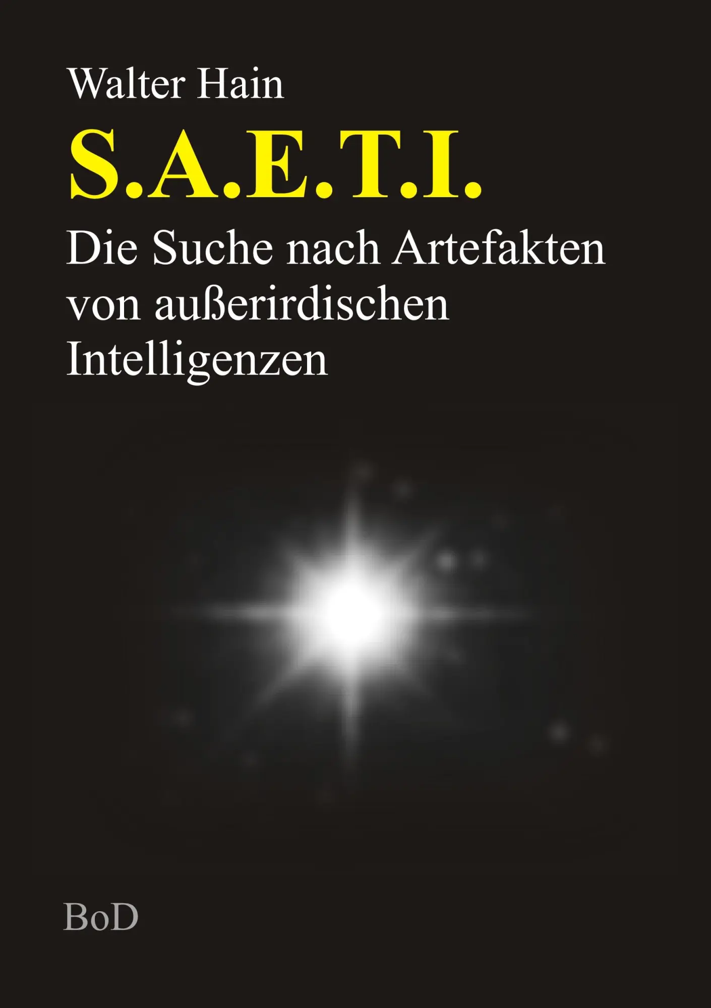 Cover: 9783848251414 | S.A.E.T.I. | Walter Hain | Taschenbuch | Paperback | 380 S. | Deutsch