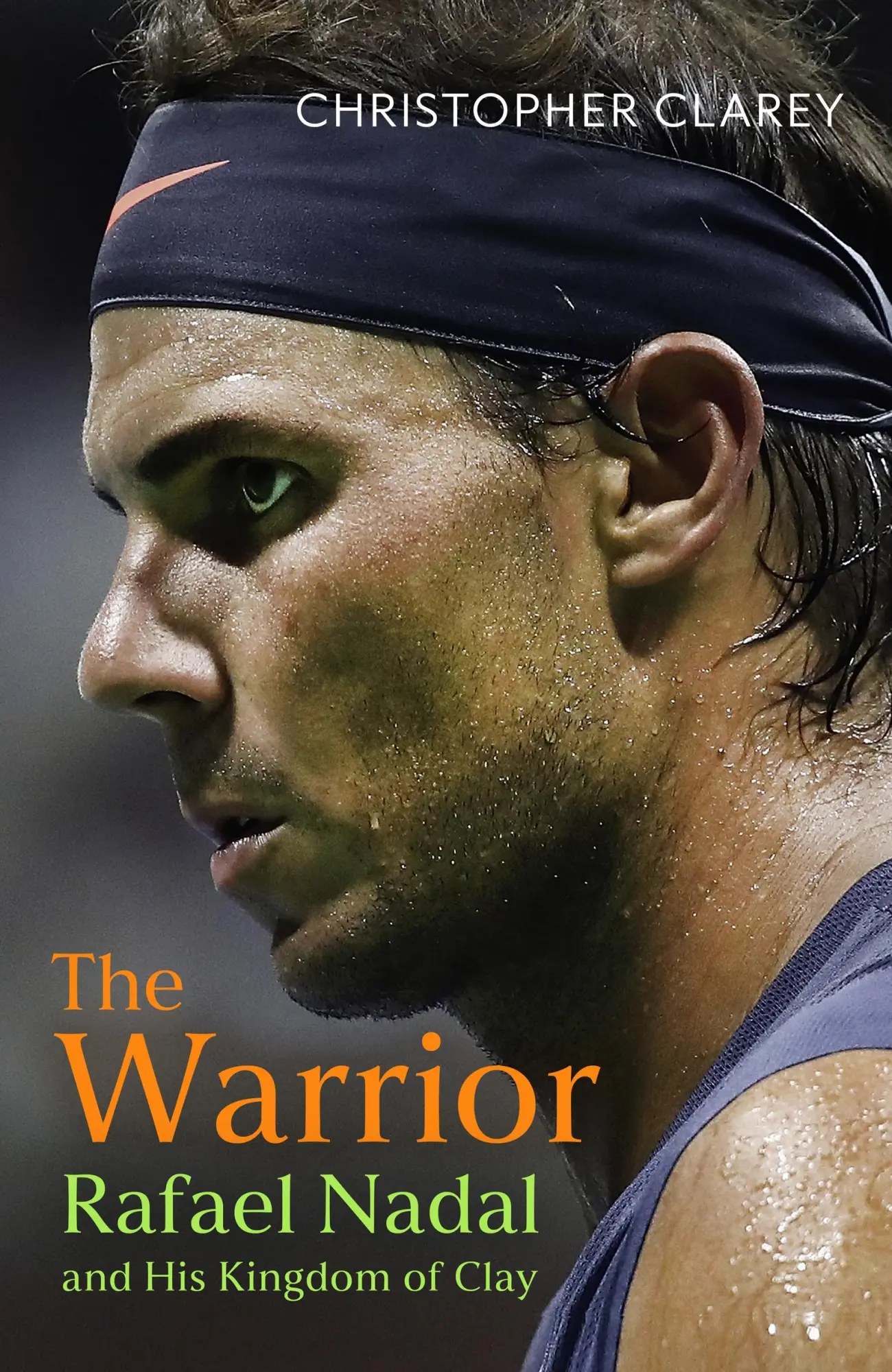 Cover: 9781399811514 | The Warrior | Rafael Nadal and His Kingdom of Clay | Clarey | Buch