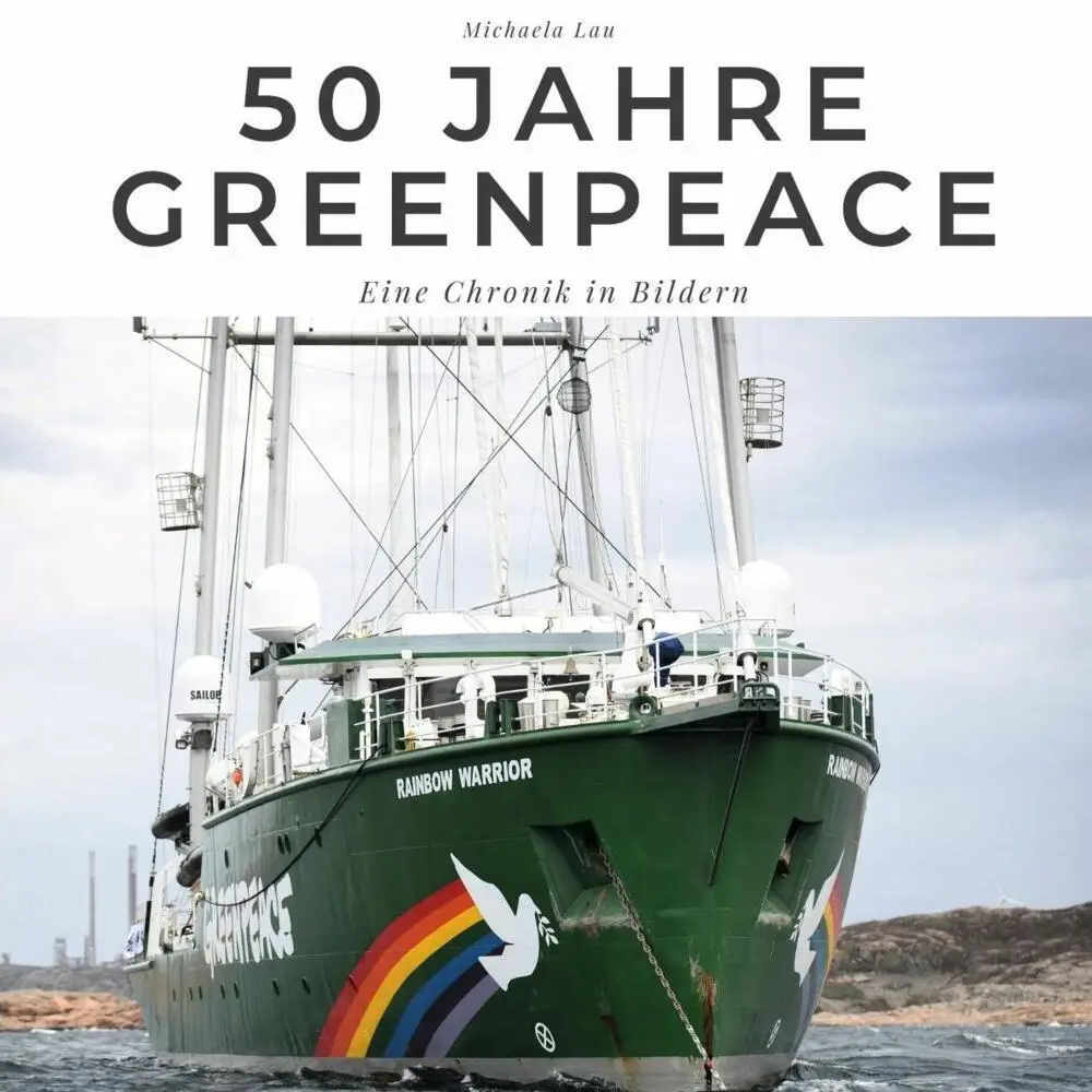 Cover: 9783750511514 | 50 Jahre Greenpeace | Eine Chronik in Bildern | Michaela Lau | Buch