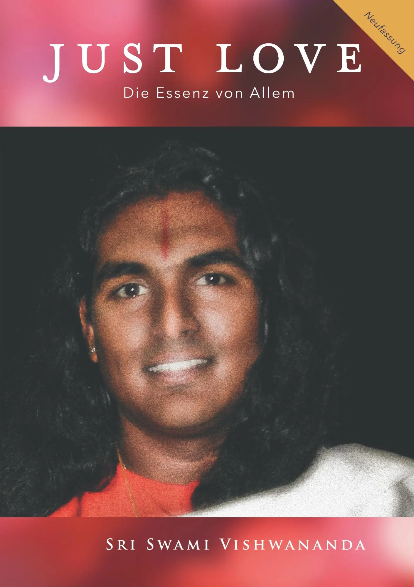 Cover: 9783940381514 | Just Love | Die Essenz von Allem | Sri Swami Vishwananda | Taschenbuch