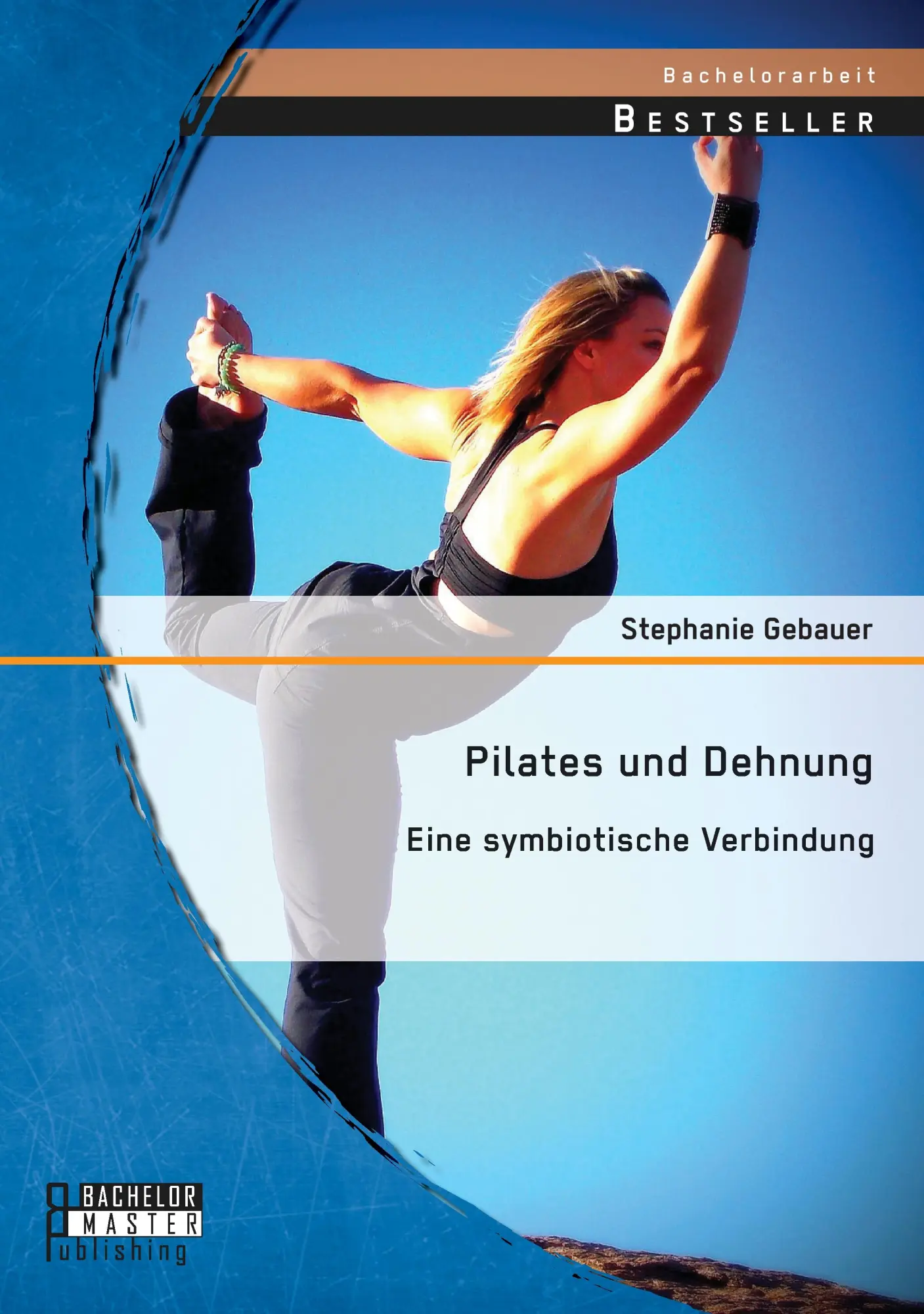 Cover: 9783958201514 | Pilates und Dehnung - Eine symbiotische Verbindung | Stephanie Gebauer