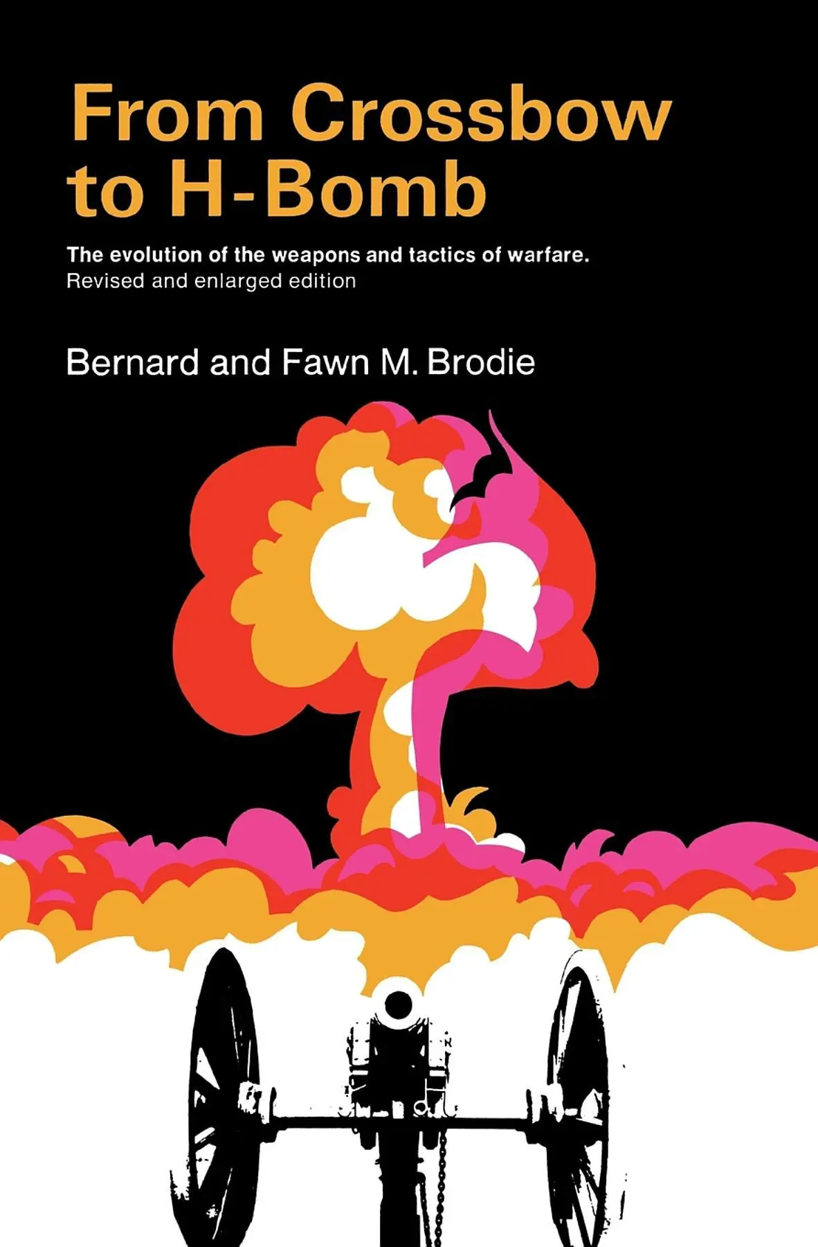 Cover: 9780253201614 | From Crossbow to H-Bomb, Revised and Enlarged Edition | Brodie (u. a.)