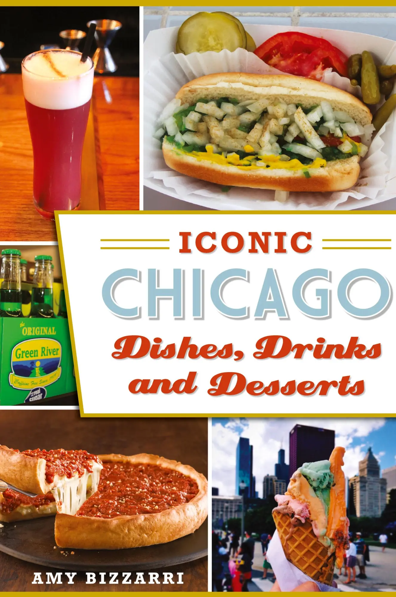 Cover: 9781540201614 | Iconic Chicago Dishes, Drinks and Desserts | Amy Bizzarri | Buch