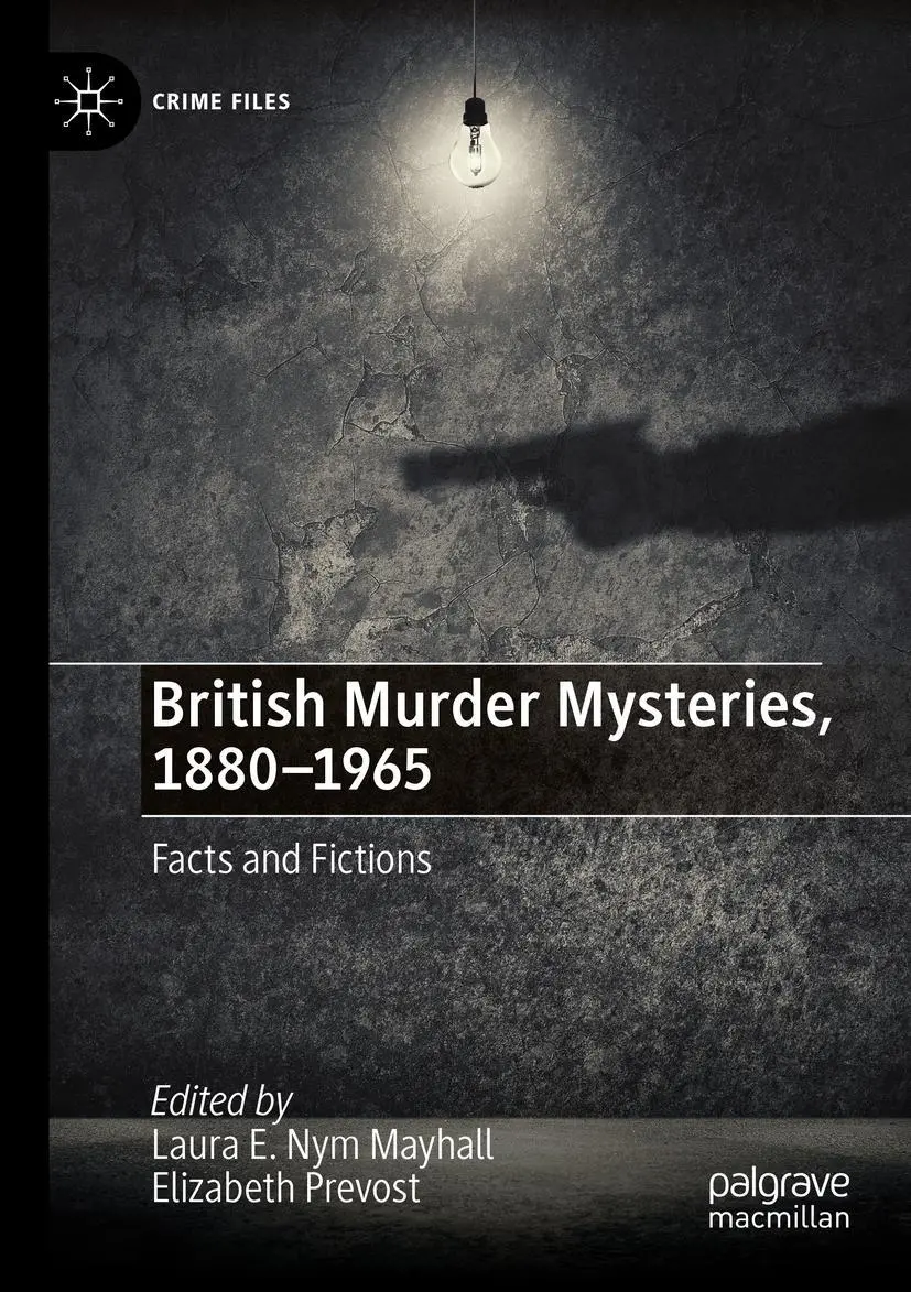 British Murder Mysteries, 1880-1965: Facts and Fictions (Crime Files)