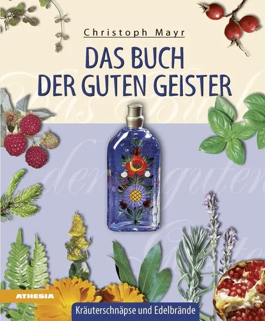 Cover: 9788868391614 | Das Buch der guten Geister | Kräuterschnäpse und Edelbrände | Mayr