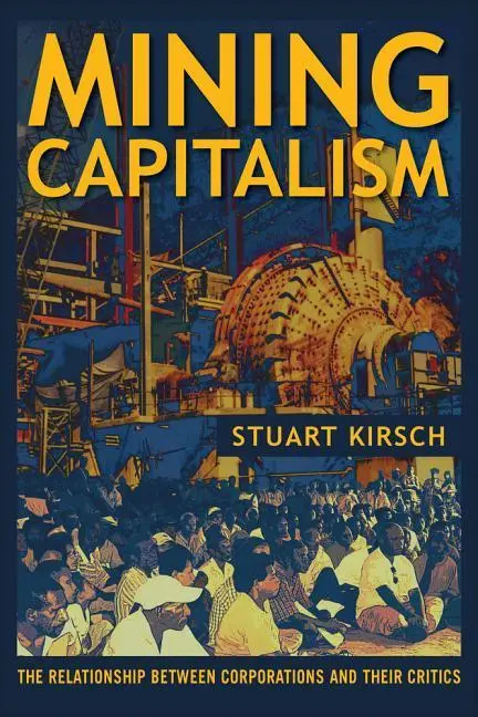 Cover: 9780520281714 | Mining Capitalism | Stuart Kirsch | Taschenbuch | Englisch | 2014