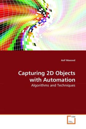 Capturing 2D Objects with Automation | Algorithms and Techniques | Asif Masood | Taschenbuch | Englisch | VDM Verlag Dr. Müller | EAN 9783639261714 - Masood, Asif