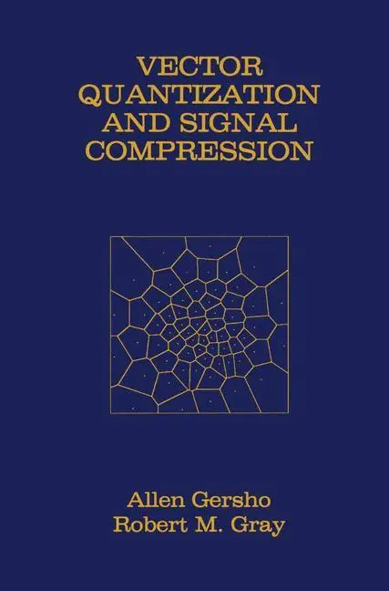 Cover: 9780792391814 | Vector Quantization and Signal Compression | Robert M. Gray (u. a.)