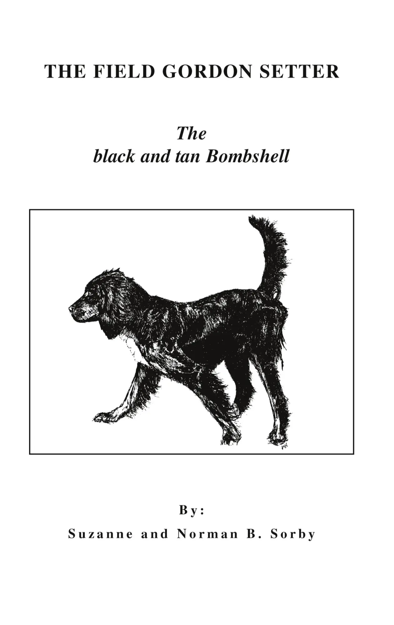 Cover: 9781413491814 | The Field Gordon Setter | The black and tan Bombshell | Sorby (u. a.)
