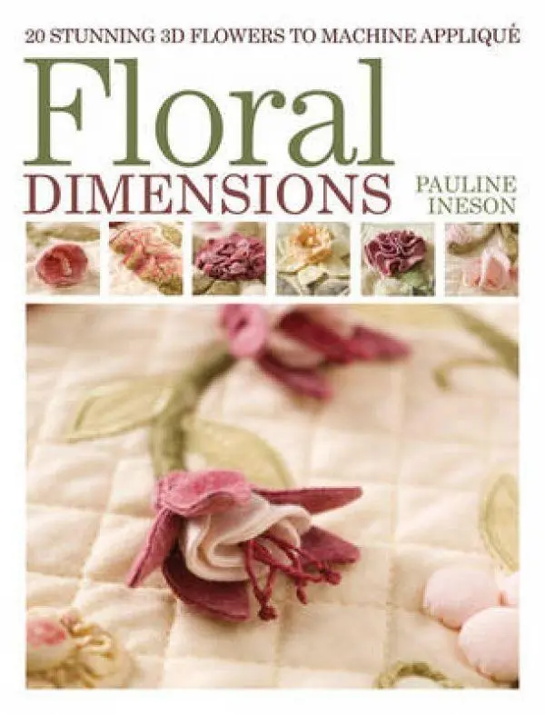 Cover: 9781446301814 | Floral Dimensions | Quilt 3D Flowers with Your Machine | Ineson | Buch