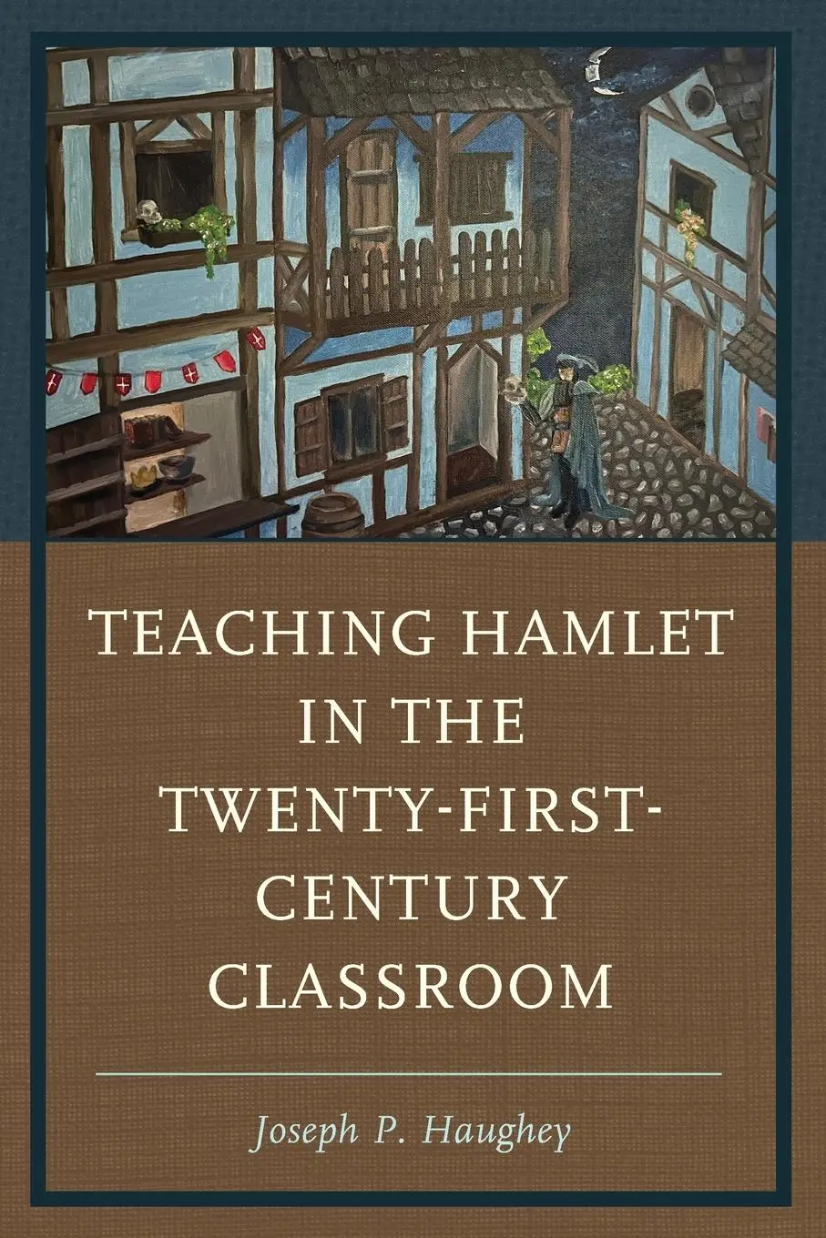 Cover: 9781475871814 | Teaching Hamlet in the Twenty-First-Century Classroom | Haughey | Buch