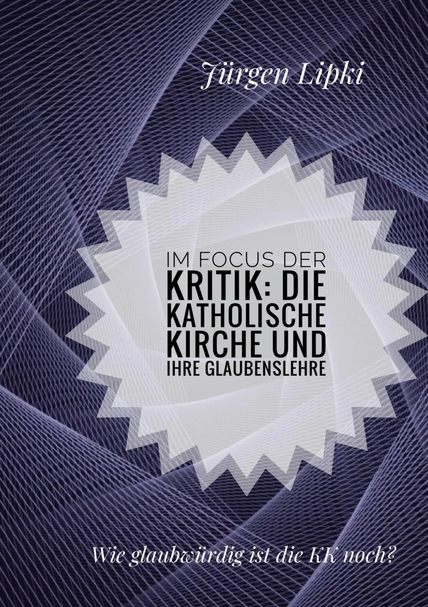 Cover: 9783734741814 | Im Focus der Kritik: Die Katholische Kirche und ihre Glaubenslehre