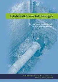 Cover: 9783957731814 | Rehabilitation von Rohrleitungen | Umwelt | Taschenbuch | 420 S.