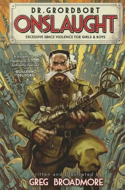 Cover: 9781782761914 | Dr. Grordbort Presents: Onslaught | Greg Broadmore | Buch | Gebunden