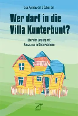 Cover: 9783897711914 | Wer darf in die Villa Kunterbunt? | Lisa Pychlau-Ezli (u. a.) | Buch