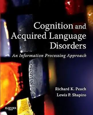 Cover: 9780323072014 | Cognition and Acquired Language Disorders | Richard K. Peach (u. a.)