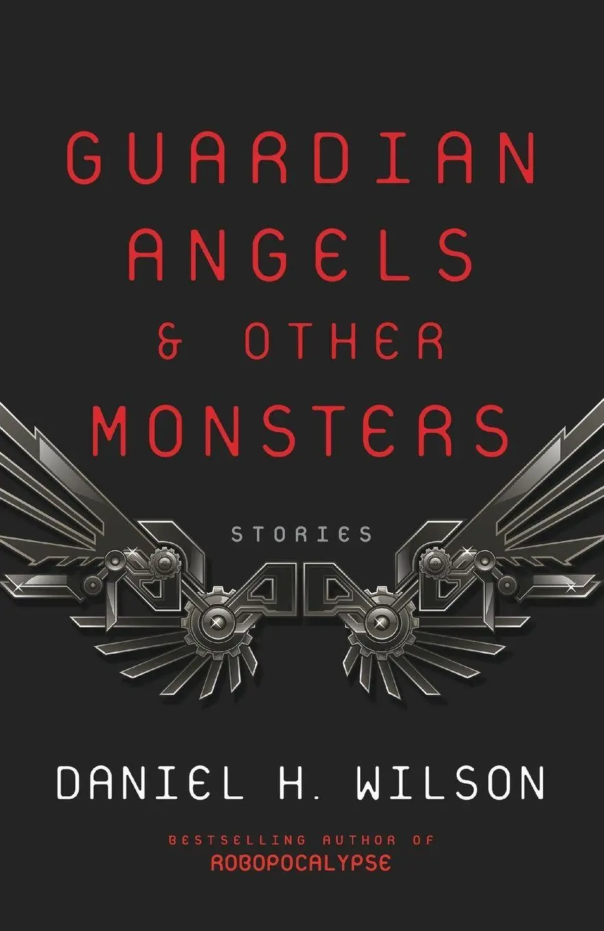 Cover: 9781101972014 | Guardian Angels and Other Monsters | Daniel H. Wilson | Taschenbuch