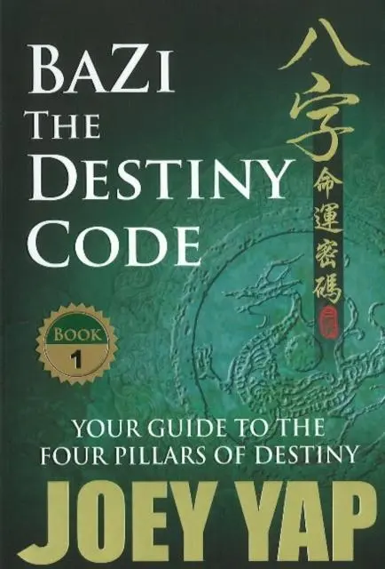 Cover: 9789833332014 | BaZi -- The Destiny Code | Your Guide to the Four Pillars of Destiny