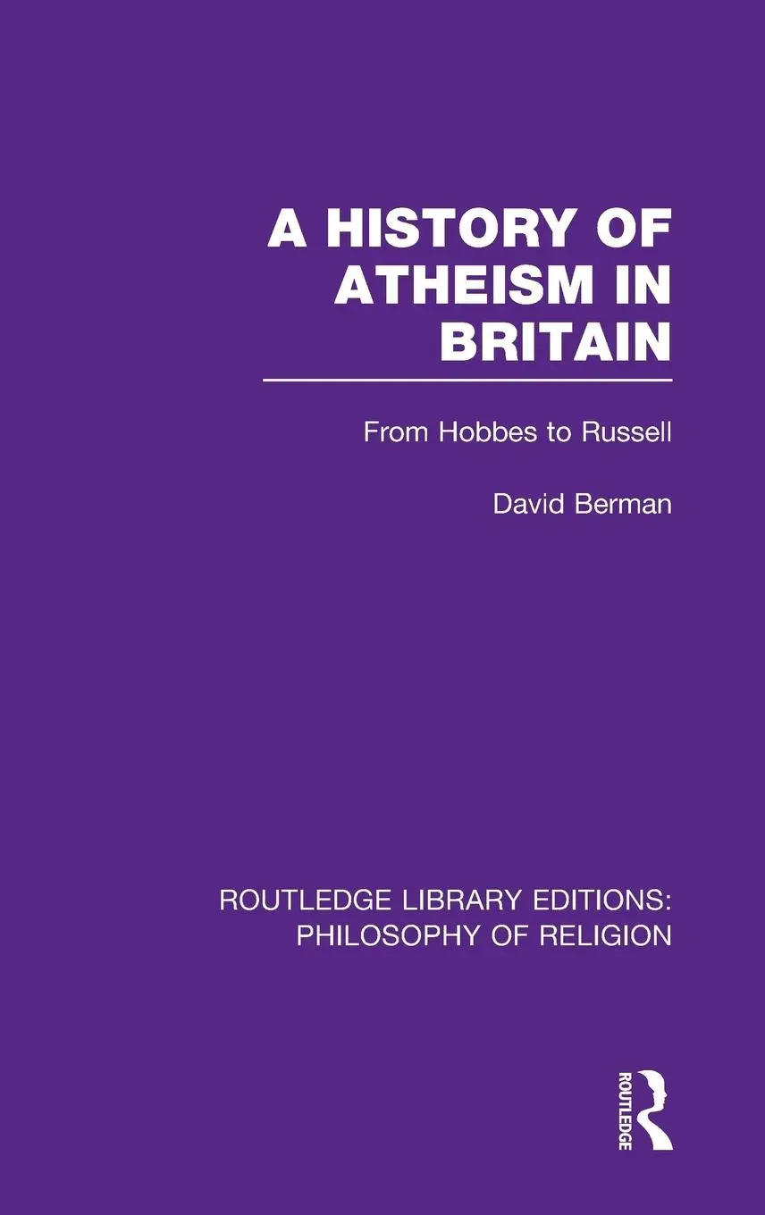 Cover: 9780415822114 | A History of Atheism in Britain | From Hobbes to Russell | Berman Cover: 9780415822114 | A History of Atheism in Britain | From Hobbes to Russell | Berman
