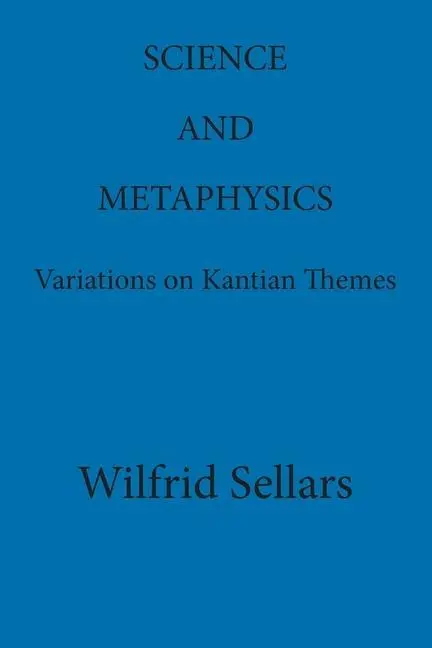 Cover: 9780924922114 | Science and Metaphysics: Variations on Kantian Themes | Sellars | Buch