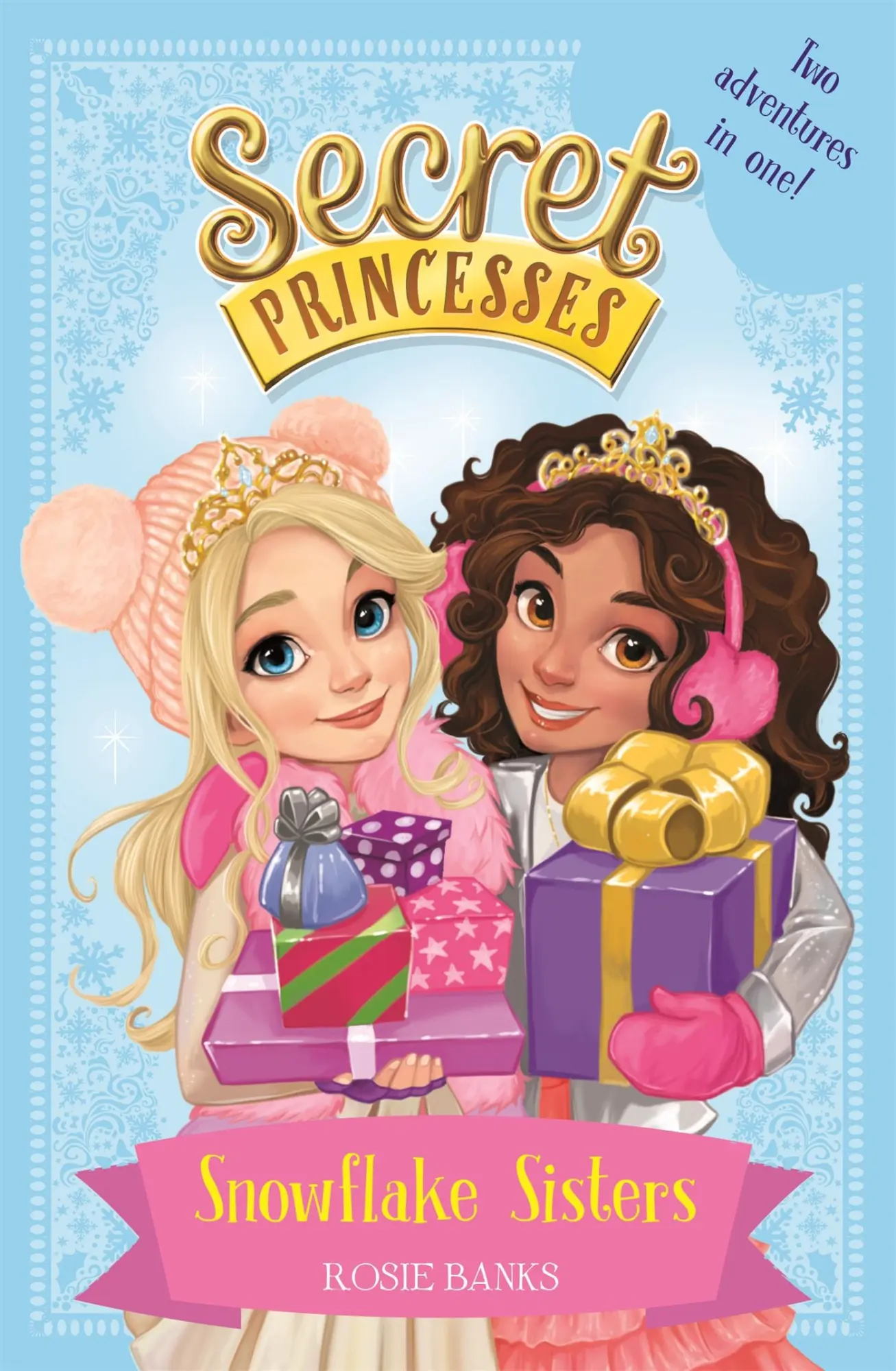 Cover: 9781408342114 | Secret Princesses: Snowflake Sisters | Two adventures in one! Special