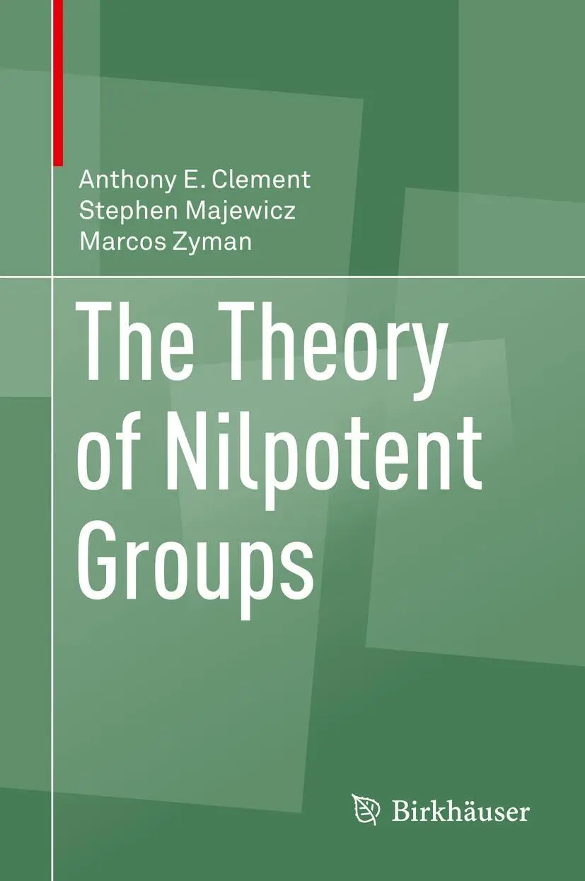 Cover: 9783319662114 | The Theory of Nilpotent Groups | Anthony E. Clement (u. a.) | Buch