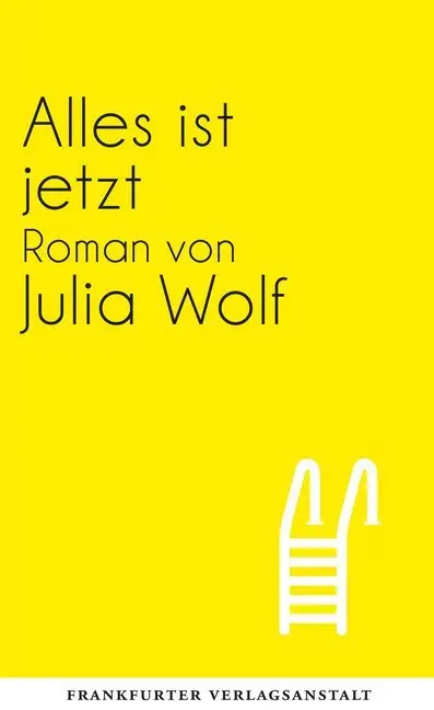 Cover: 9783627002114 | Alles ist jetzt | Roman | Julia Wolf | Buch | 160 S. | Deutsch | 2015