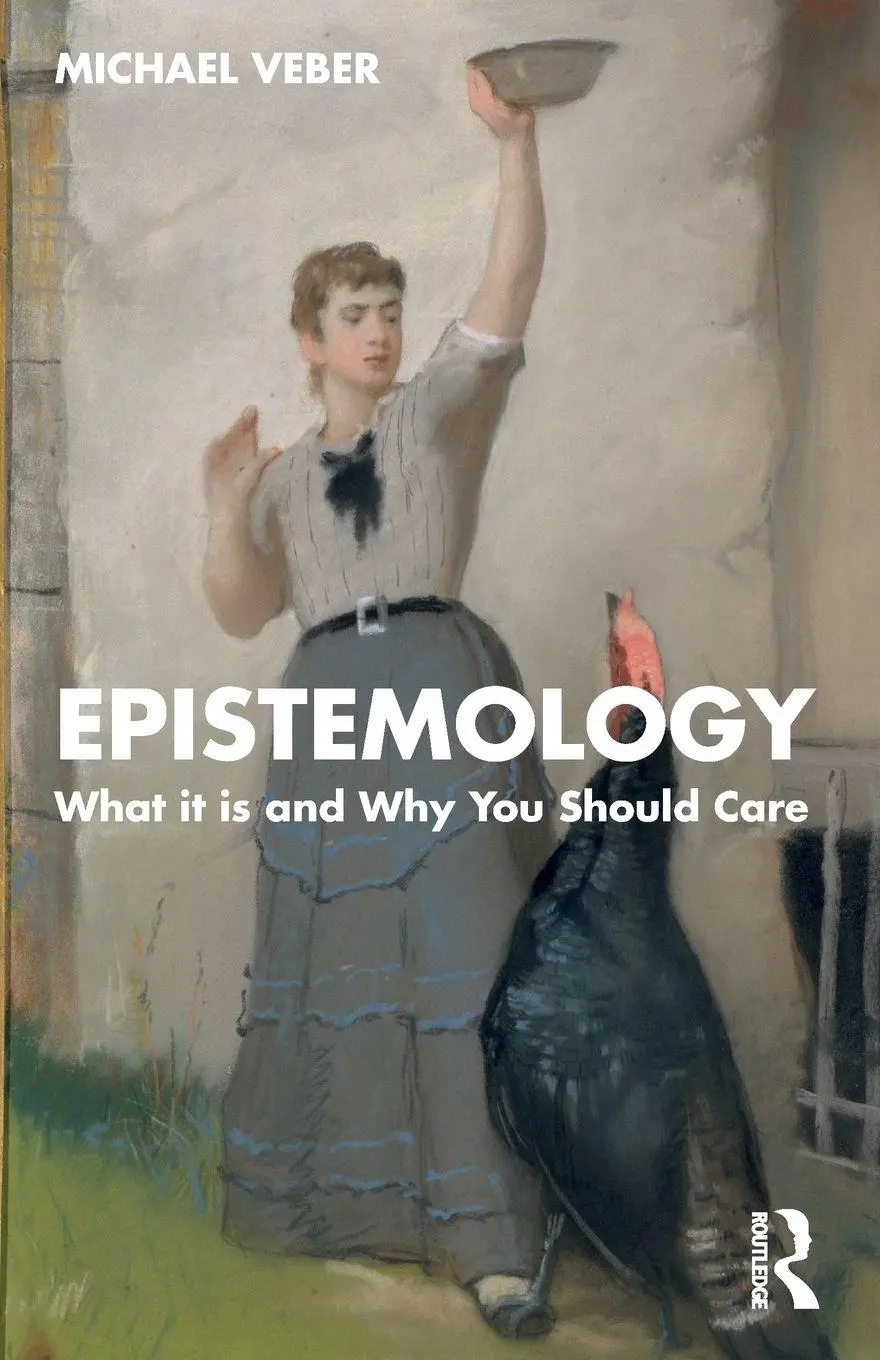 Cover: 9781032342214 | Epistemology | What it is and Why You Should Care | Michael Veber