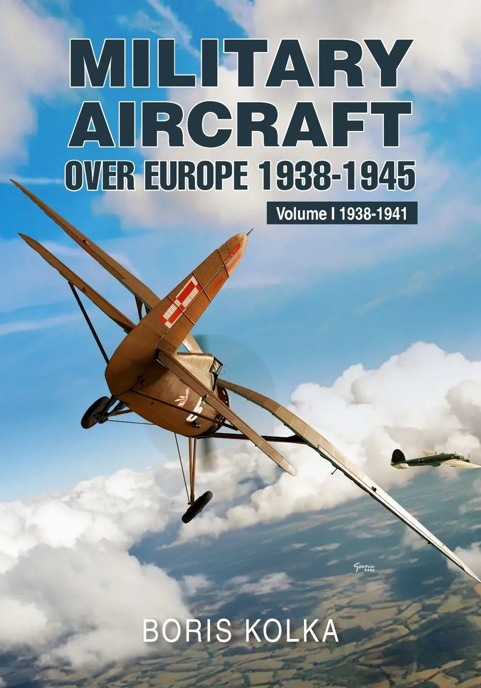 Cover: 9781918422214 | Military Aircraft Over Europe 1938-1945 | Volume I 1938-1941 | Kolka