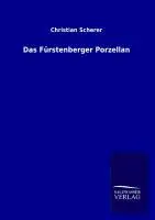 Cover: 9783846022214 | Das Fürstenberger Porzellan | Christian Scherer | Taschenbuch | 292 S.