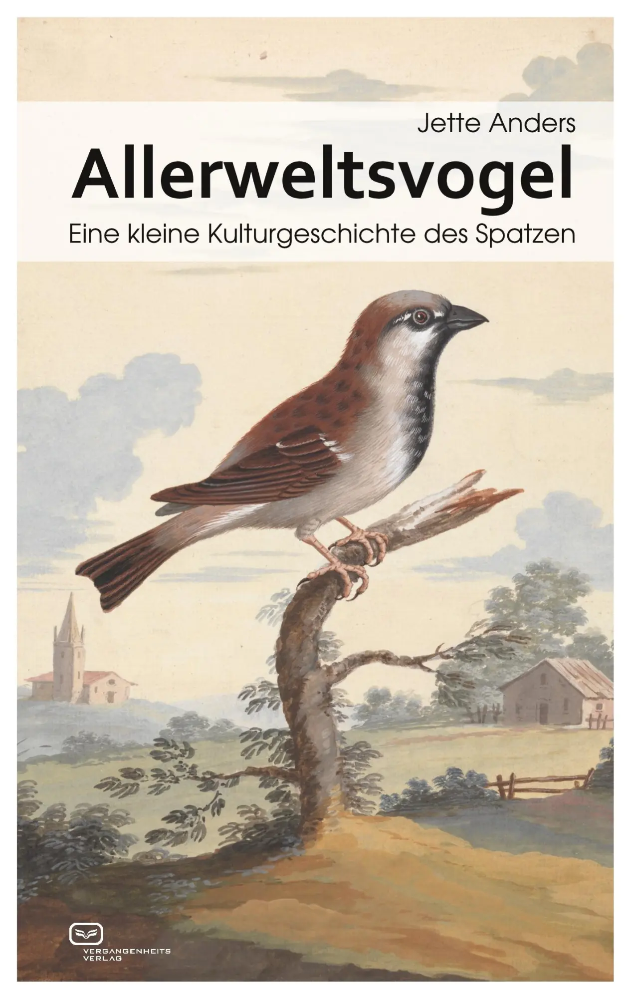 Cover: 9783864082214 | Allerweltsvogel | Eine kleine Kulturgeschichte des Spatzen | Anders Cover: 9783864082214 | Allerweltsvogel | Eine kleine Kulturgeschichte des Spatzen | Anders