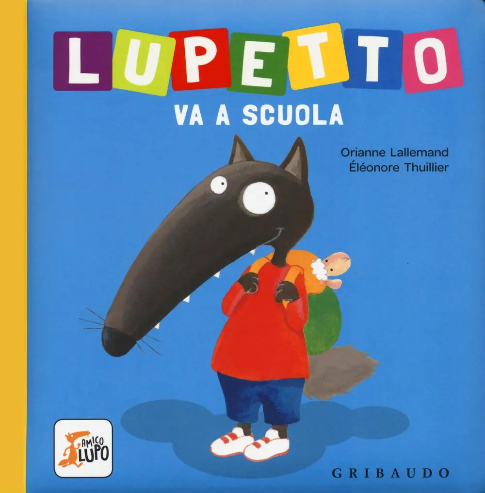 Cover: 9788858022214 | Lupetto va a scuola. Amico lupo | Orianne Lallemand | Buch | Gribaudo