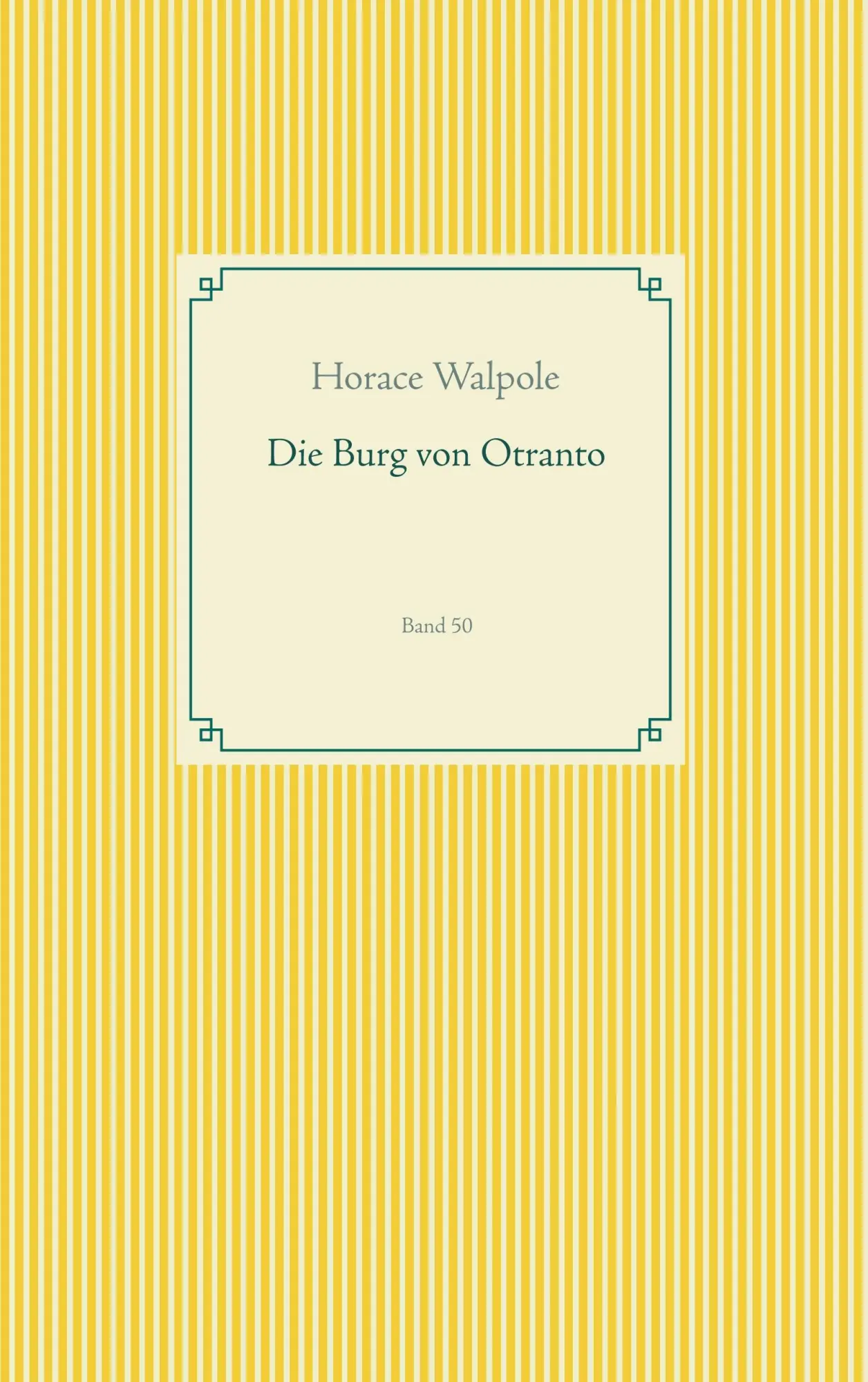 Cover: 9783750432314 | Die Burg von Otranto | Band 50 | Horace Walpole | Taschenbuch | 108 S.