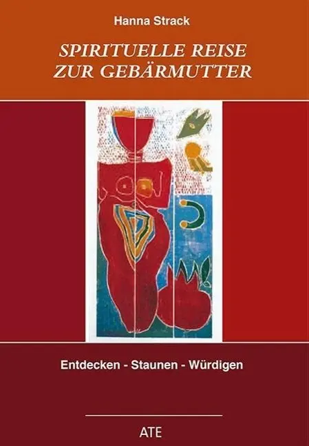 Cover: 9783897812314 | Spirituelle Reise zur Gebärmutter | Entdecken - Staunen - Würdigen