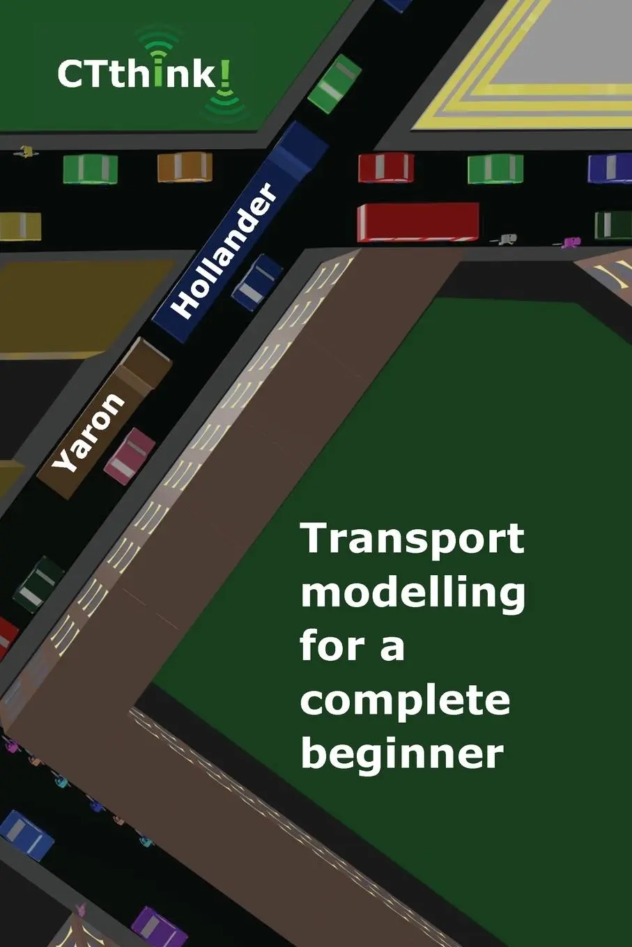 Cover: 9780995662414 | Transport Modelling for a Complete Beginner | Yaron Hollander | Buch