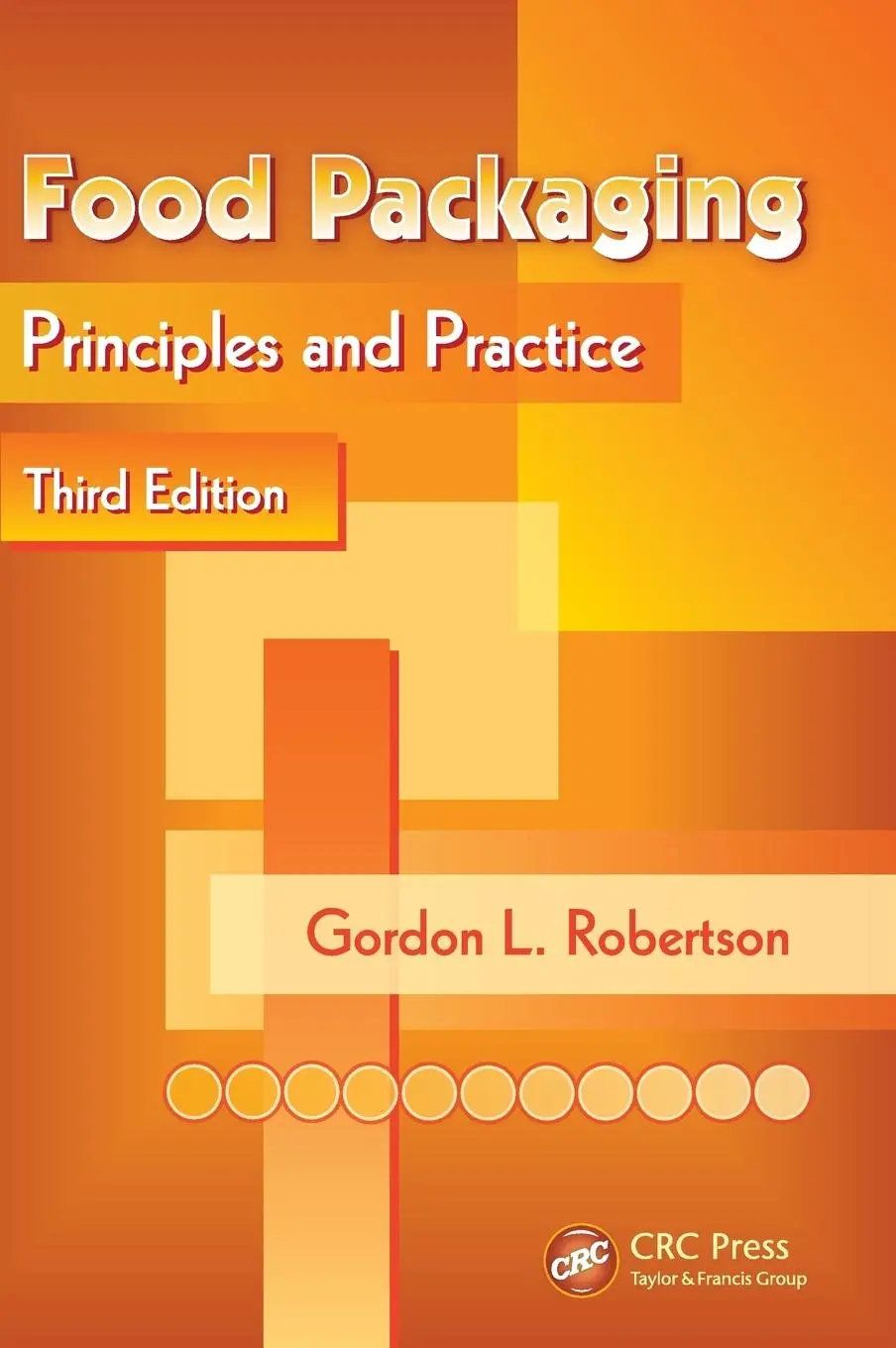 Cover: 9781439862414 | Food Packaging | Principles and Practice, Third Edition | Robertson