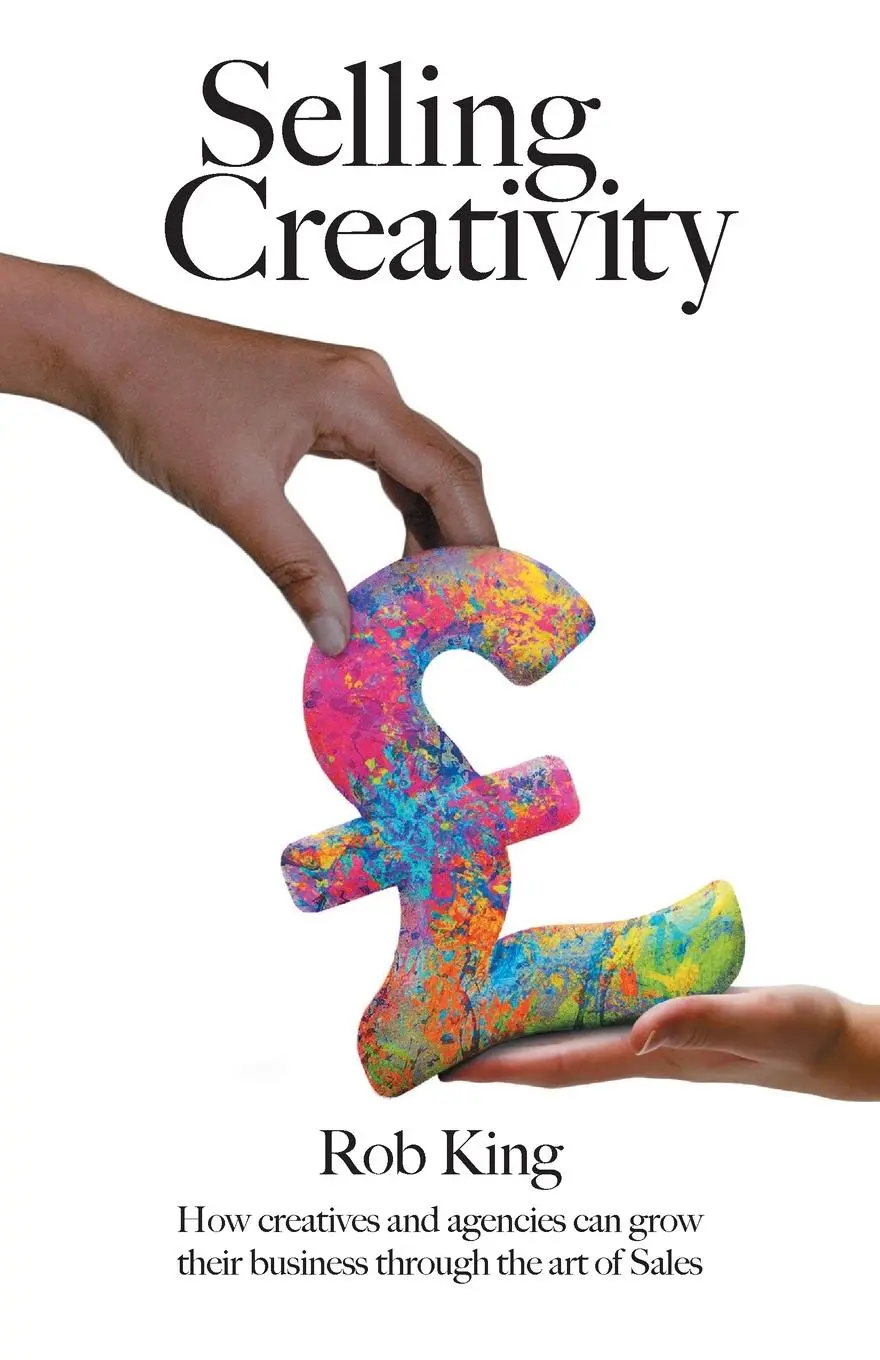Cover: 9781800422414 | Selling Creativity | Rob King | Taschenbuch | Englisch | 2023