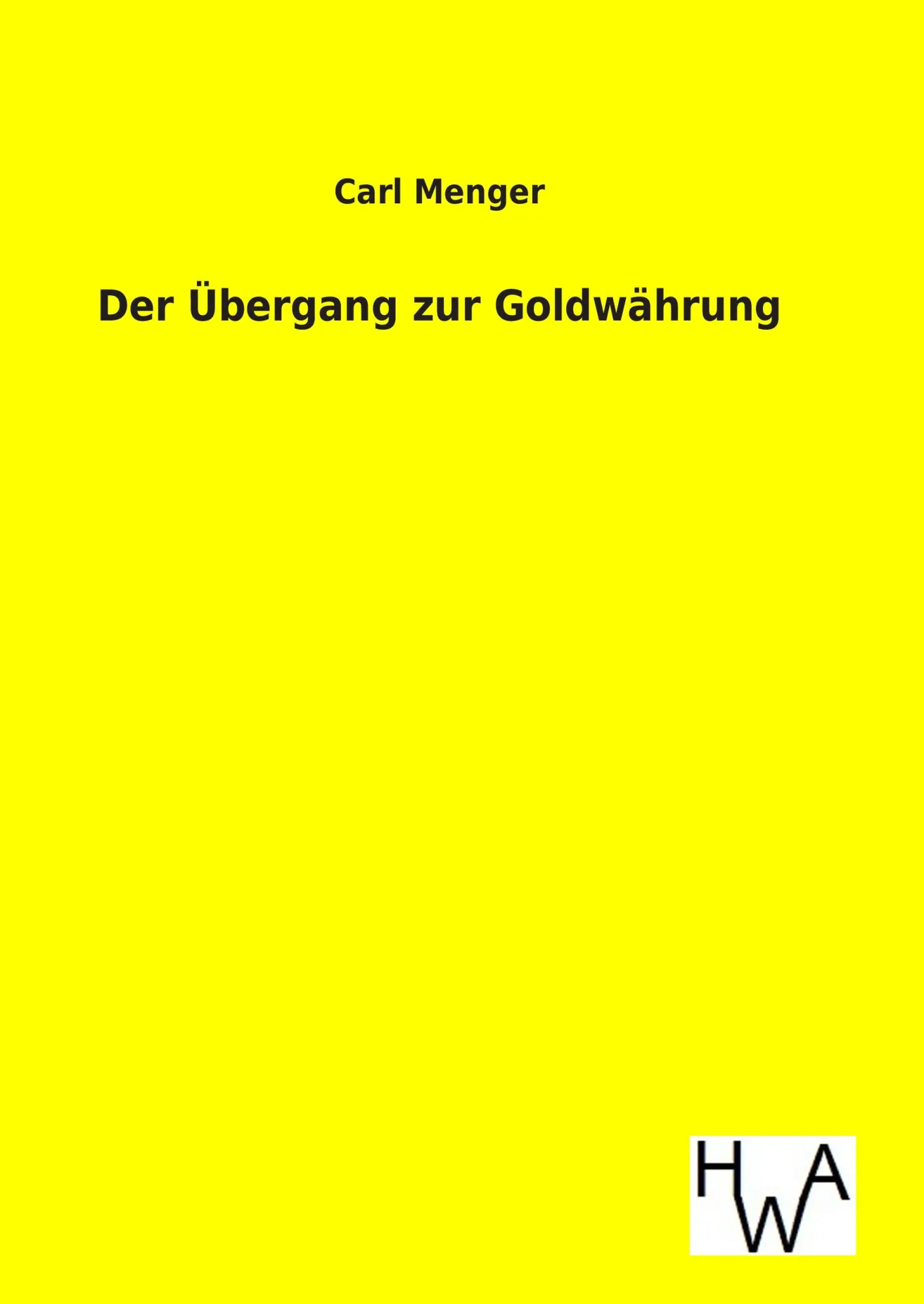Cover: 9783863832414 | Der Übergang zur Goldwährung | Carl Menger | Buch | 40 S. | Deutsch