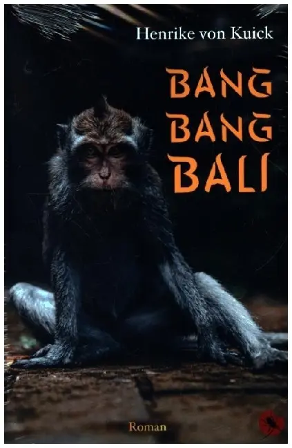 Cover: 9783959962414 | Bang Bang Bali | Roman | Henrike von Kuick | Taschenbuch | 334 S.