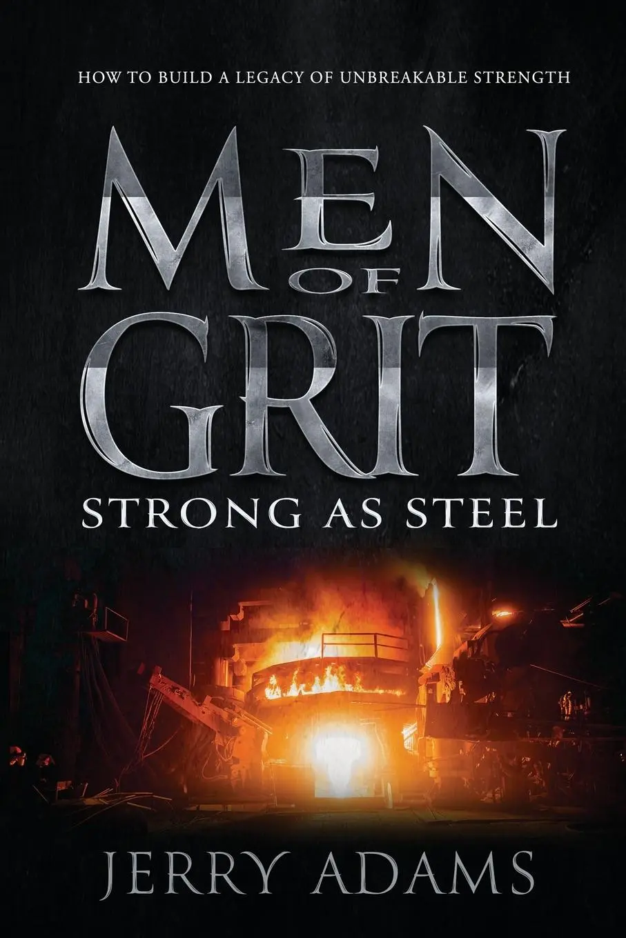 Cover: 9798889922414 | Men of Grit - Strong as Steel | Jerry Adams III | Taschenbuch | 2023