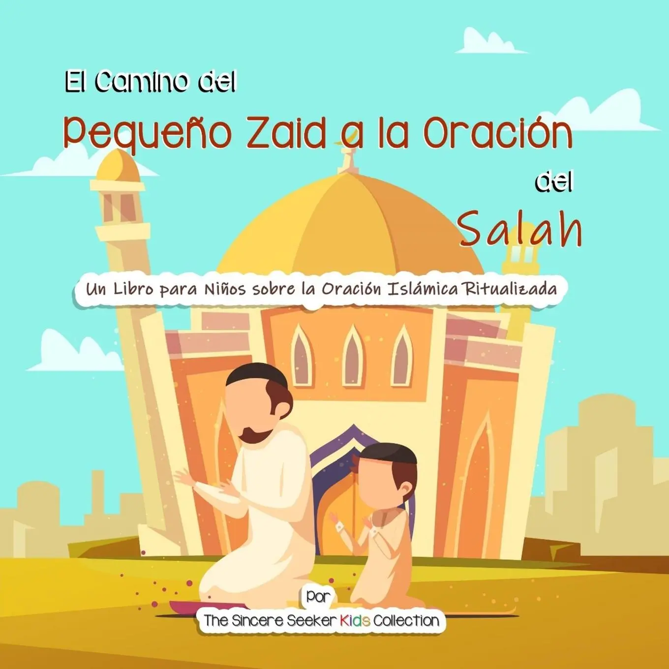 Cover: 9781955262514 | El Camino del Pequeño Zaid a la Oración del Salah | Collection | Buch
