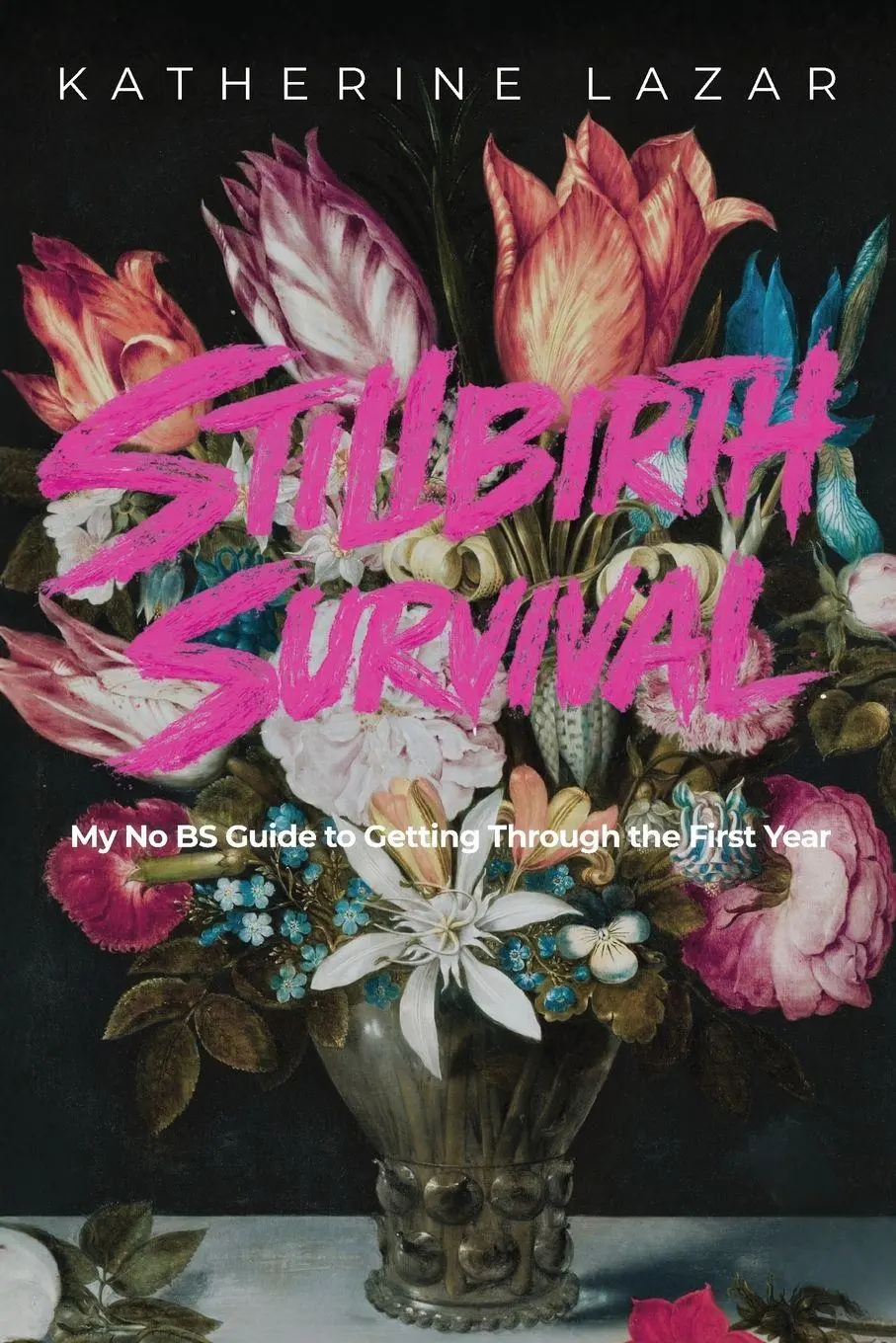 Cover: 9781958472514 | Stillbirth Survival | My No BS Guide to Getting Through the First Year