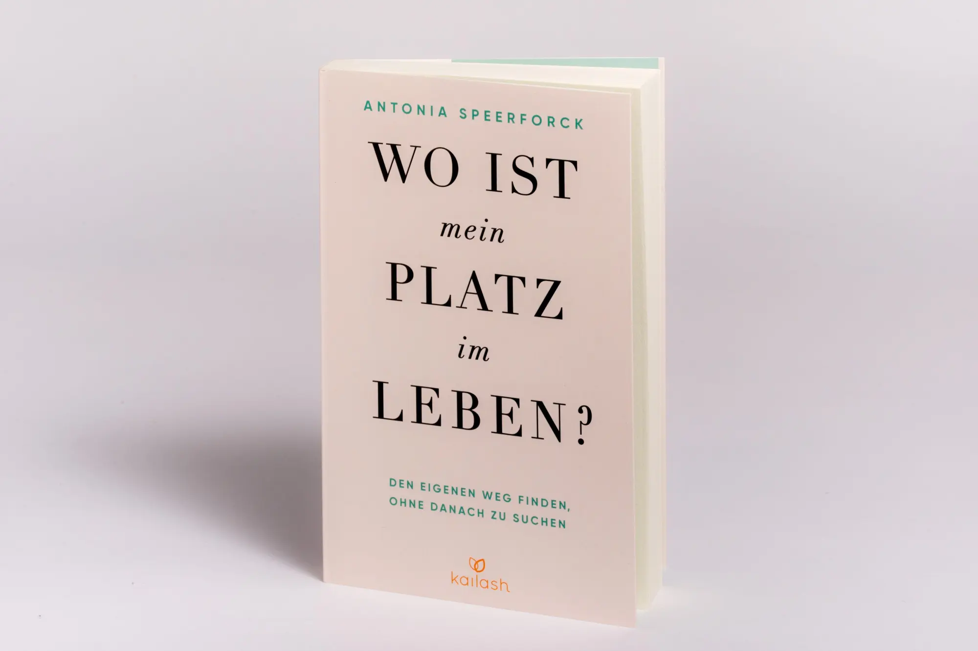 Bild: 9783424632514 | Wo ist mein Platz im Leben? | Antonia Speerforck | Taschenbuch | 2023